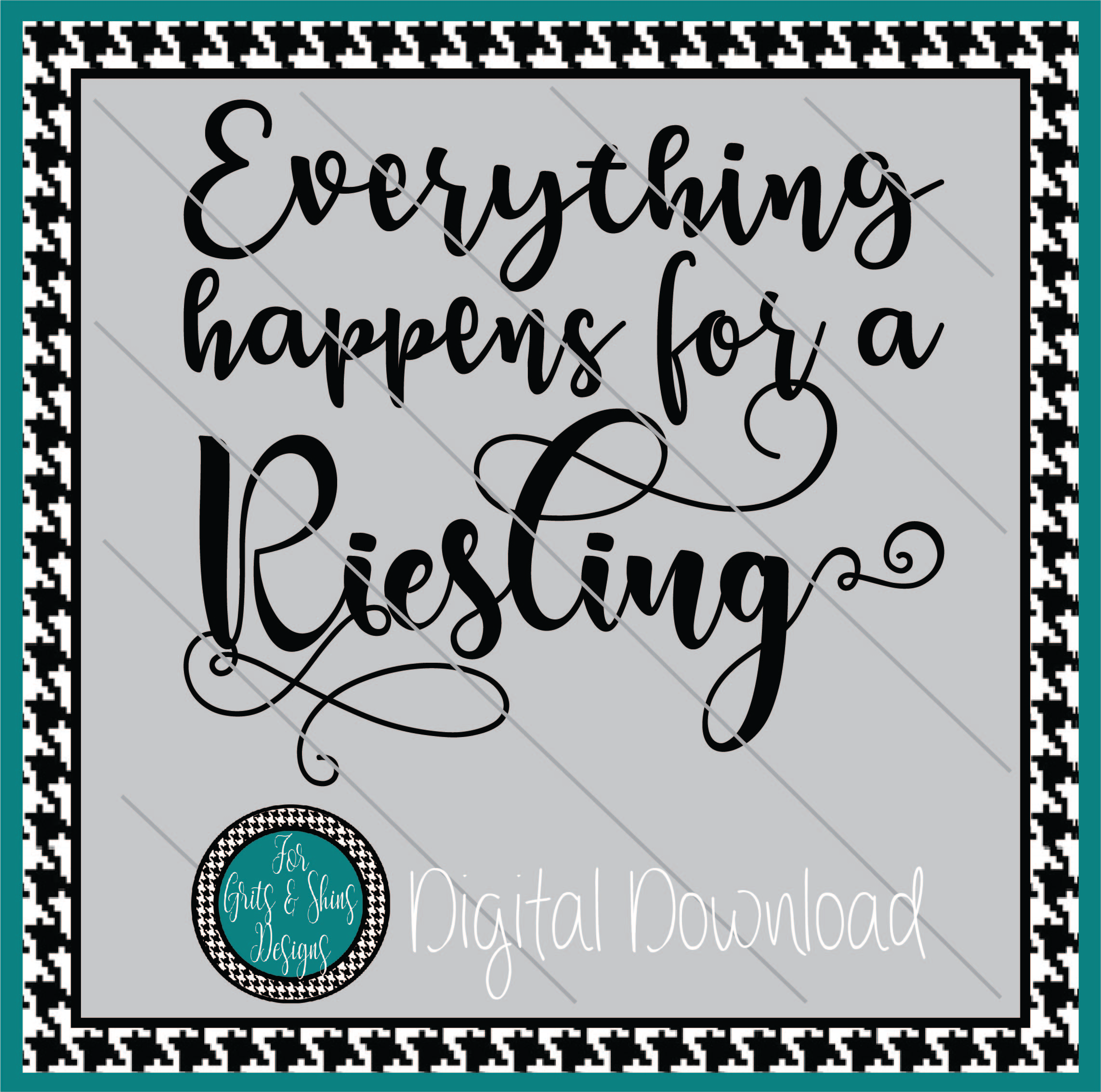Everything Happens for a Riesling SVG Digital Design