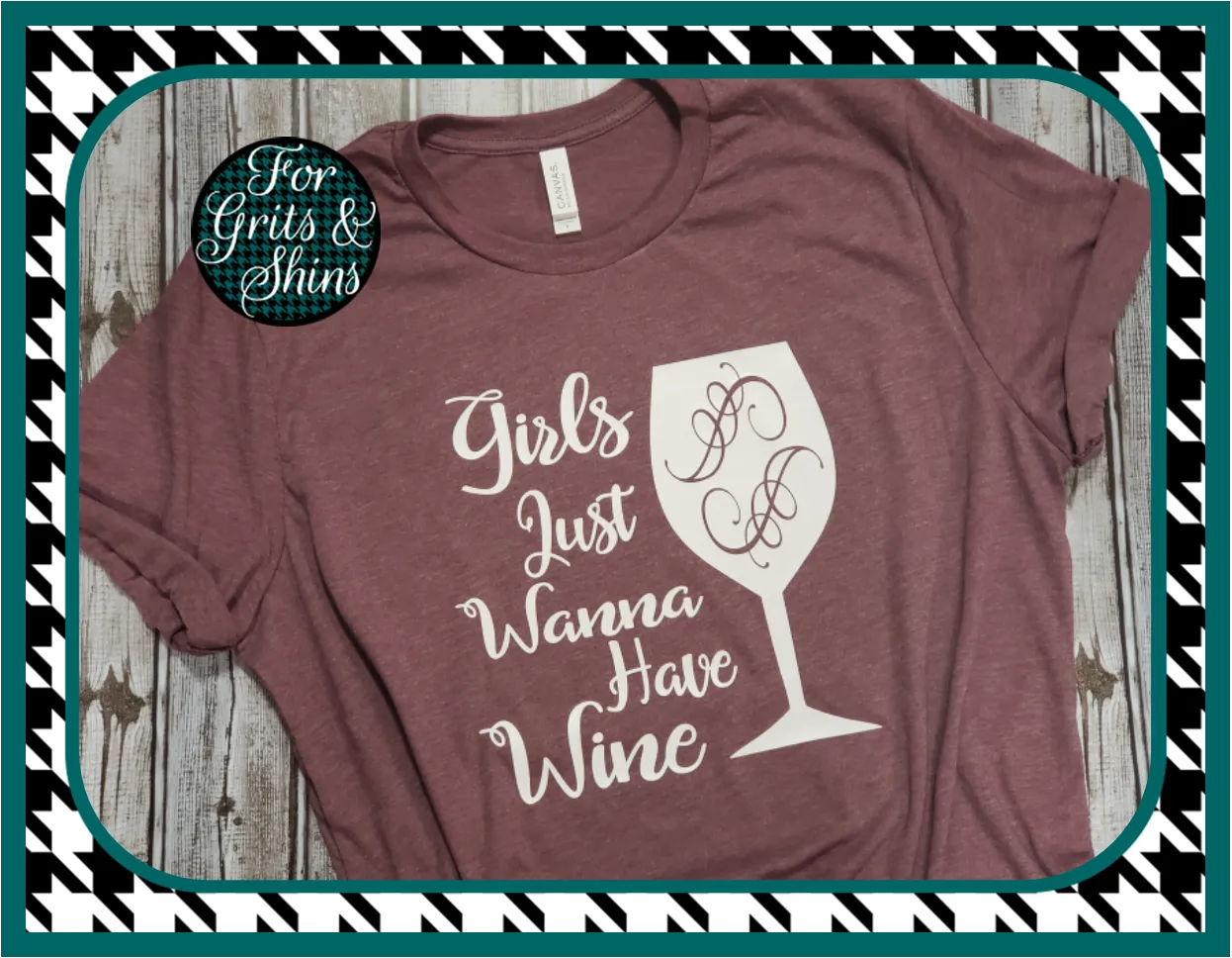 Girls Just Wanna Have Wine SVG Digital Design