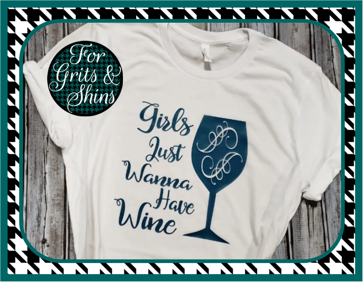 Girls Just Wanna Have Wine SVG Digital Design